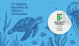 22ª SEMANA NACIONAL DE CIÊNCIA E TECNOLOGIA