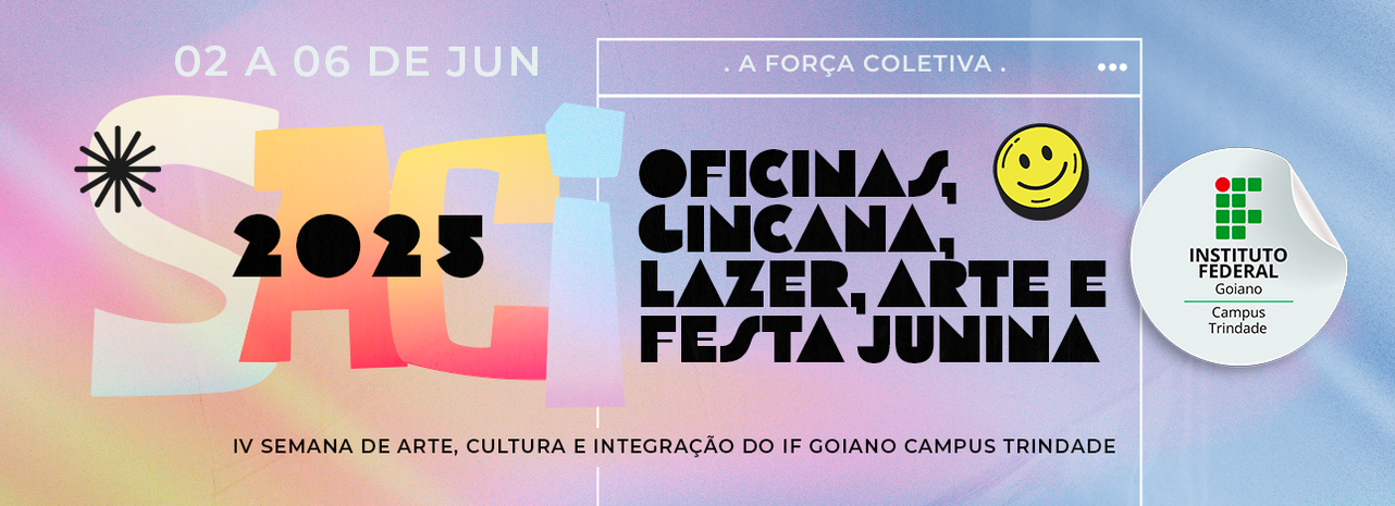 Banner IV SACI - Semana de arte, cultura e integração do Campus Trindade