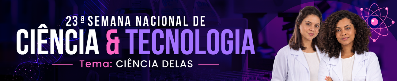 Banner Semana Nacional de Ciência e Tecnologia 2026
