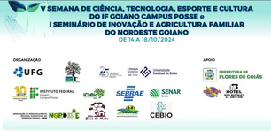 V Semana de Ciência, Tecnologia, Esporte e Cultura do IF Goiano Campus Posse e I Seminário de Inovação e Agricultura Familiar do Nordeste Goiano