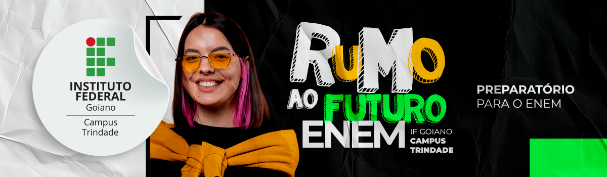 Banner 1° Rumo ao Futuro: ENEM com o IF Goiano - Campus Trindade