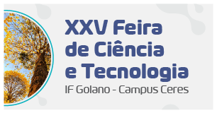 XXV Feira de Ciência e Tecnologia do Campus Ceres do IF Goiano  "Biomas do Brasil: diversidade, saberes e tecnologias sociais"