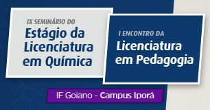 IX SEMINÁRIO DO ESTÁGIO DA LICENCIATURA EM QUÍMICA E I ENCONTRO DA LICENCIATURA EM PEDAGOGIA NA EDUCAÇÃO PROFISSIONAL E TECNOLÓGICA