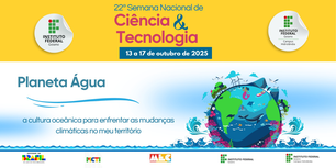 22ª Semana Nacional de Ciência e Tecnologia e 2ª Semana Integrada de Práticas Profissionais Instituto Federal Goiano  Campus Hidrolândia